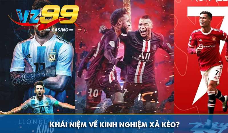 Kinh Nghiệm Xả Kèo Hiệu Quả Giúp Tối Đa Hóa Lợi Nhuận 7 Khái niệm về kinh nghiệm xả kèo?