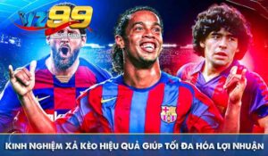 Kinh Nghiệm Xả Kèo Hiệu Quả Giúp Tối Đa Hóa Lợi Nhuận