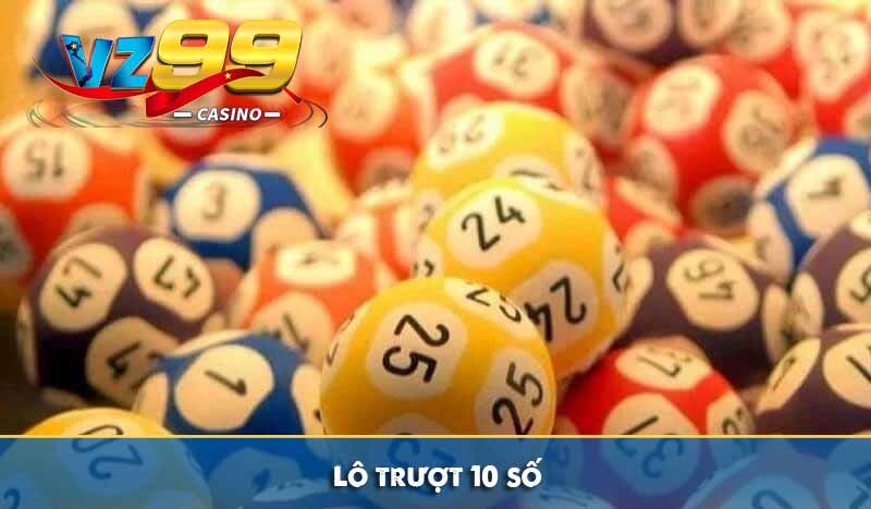 Lô trượt là gì? Vận hành như nào? Cách chốt số siêu chuẩn? 9 Lô trượt 10 số