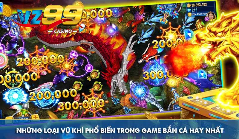 Top Game Bắn Cá Hay Nhất Không Thể Bỏ Lỡ Tại VZ99 8 Những loại vũ khí phổ biến trong game bắn cá hay nhất