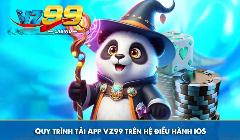 Quy trình tải App VZ99 trên hệ điều hành IOS